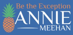 Logo reads: Be The Exception, Annie Meehan.